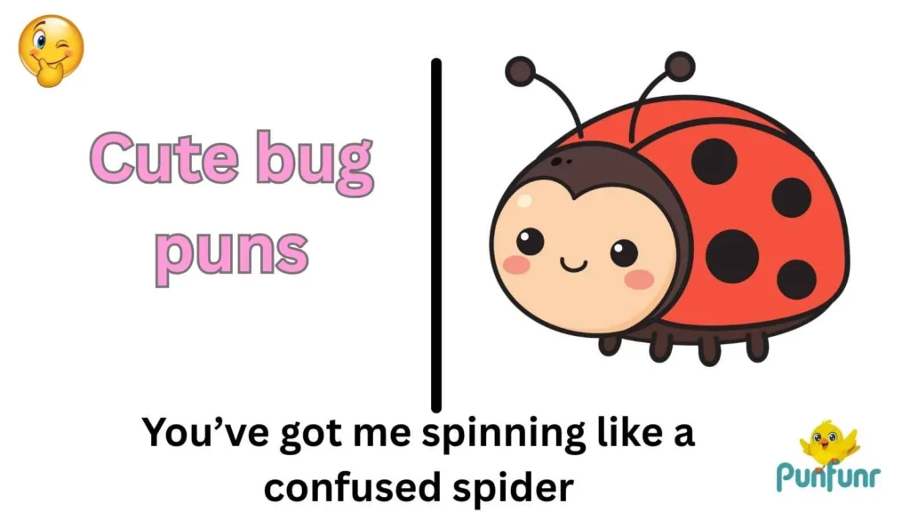 Cute bug puns
