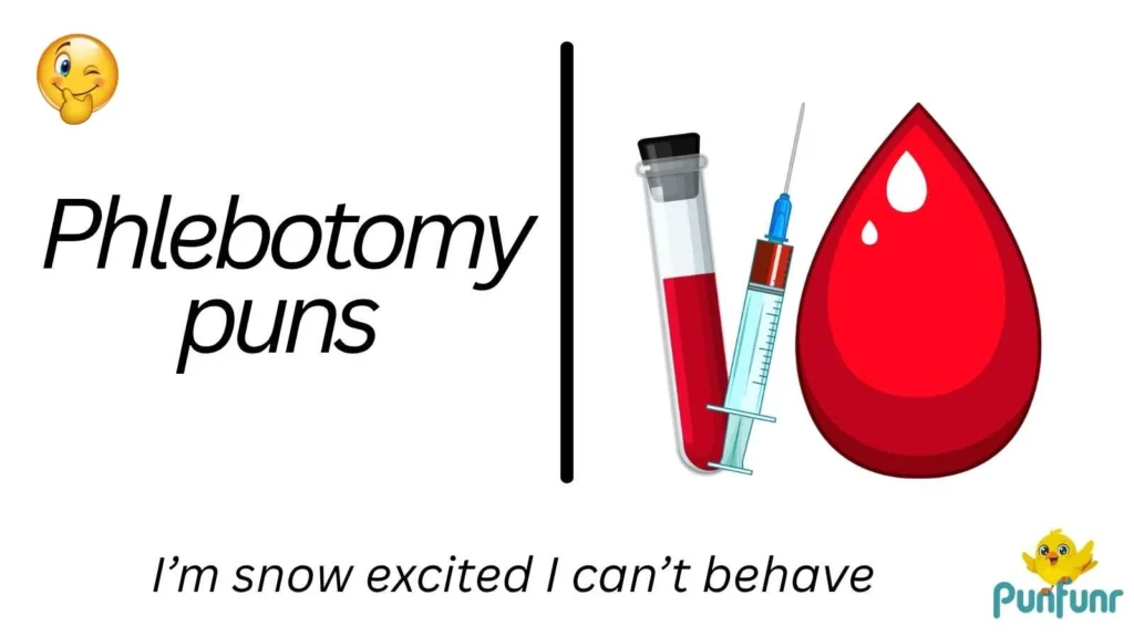Phlebotomy puns