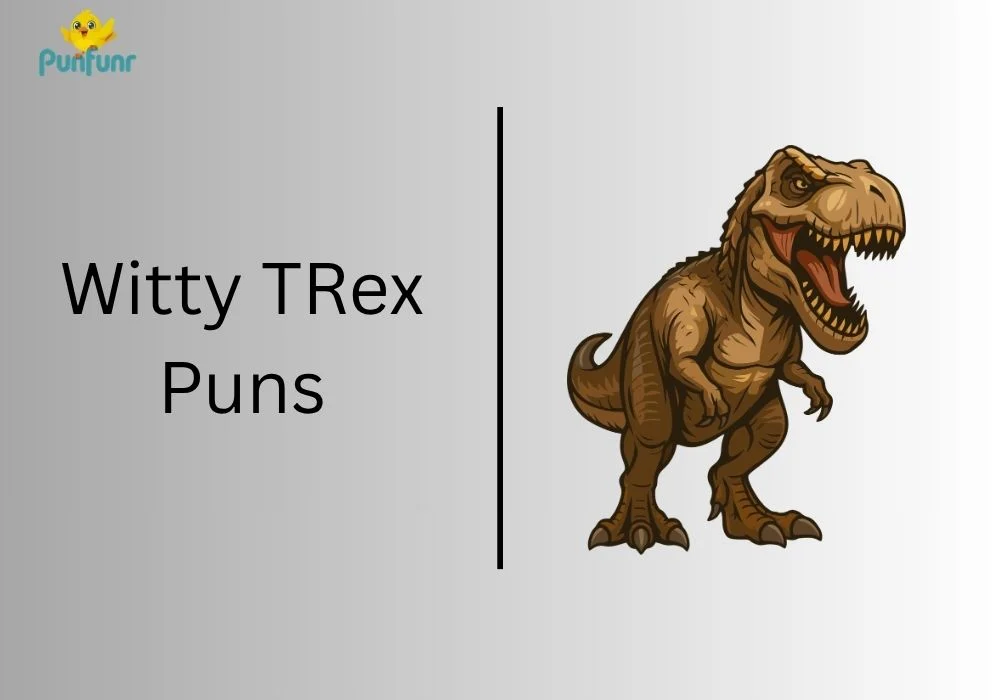 Witty T-Rex Puns