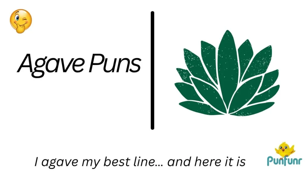 Agave Puns