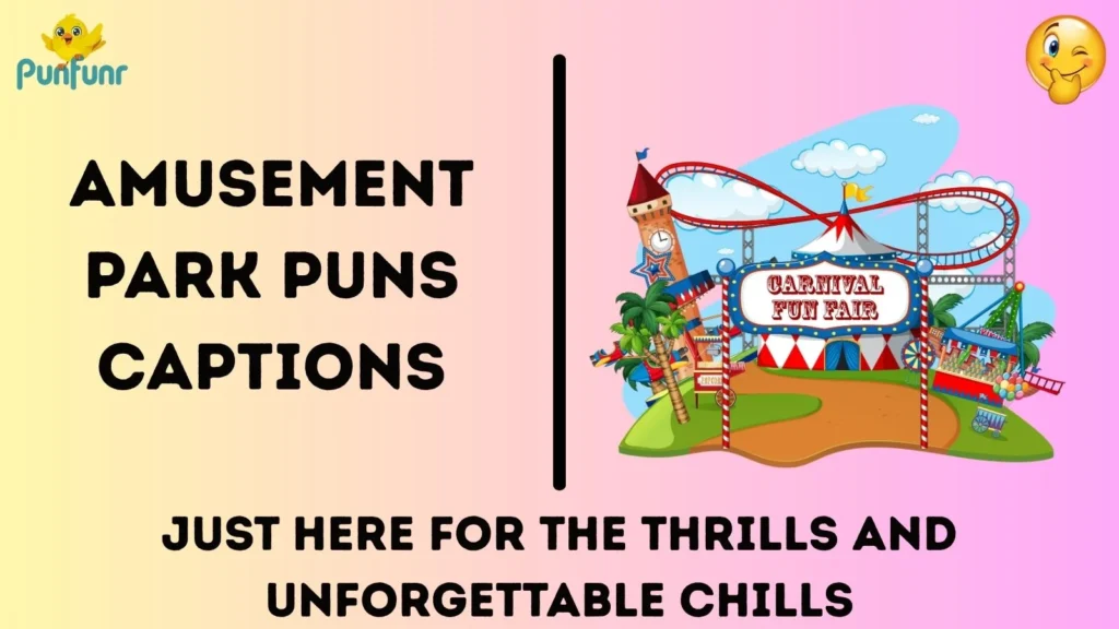 Amusement Park Puns Captions
