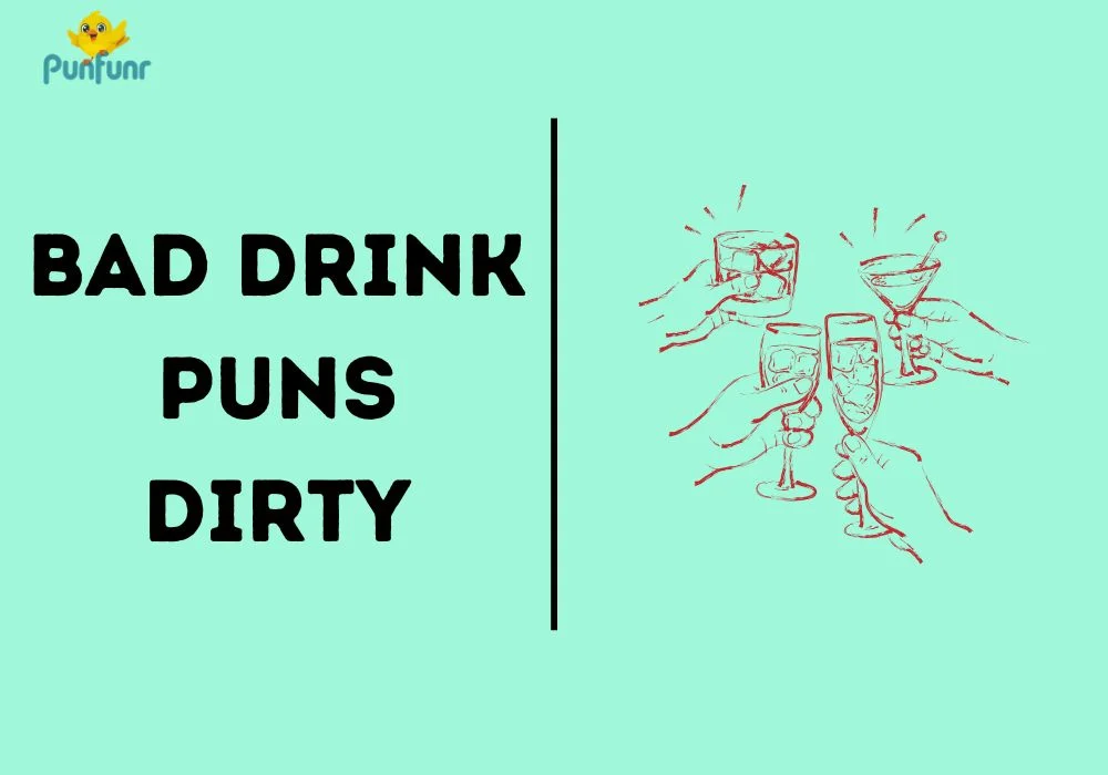 Bad Drink Puns Dirty