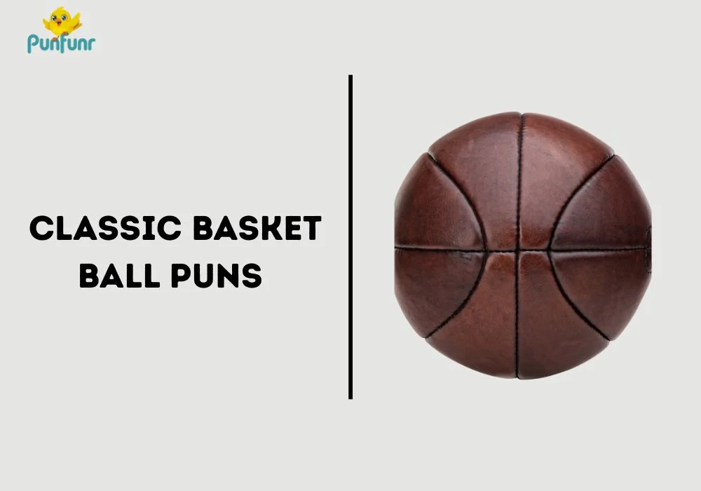 Classic Basket Ball Puns 