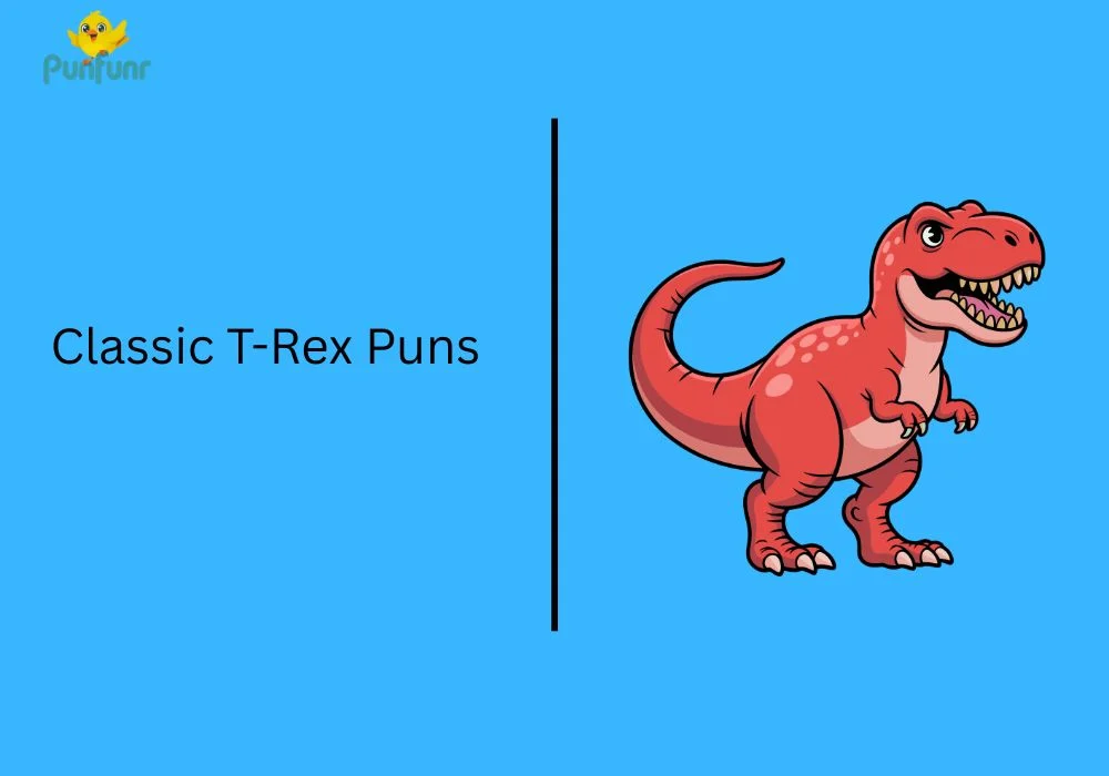 Classic T-Rex Puns 