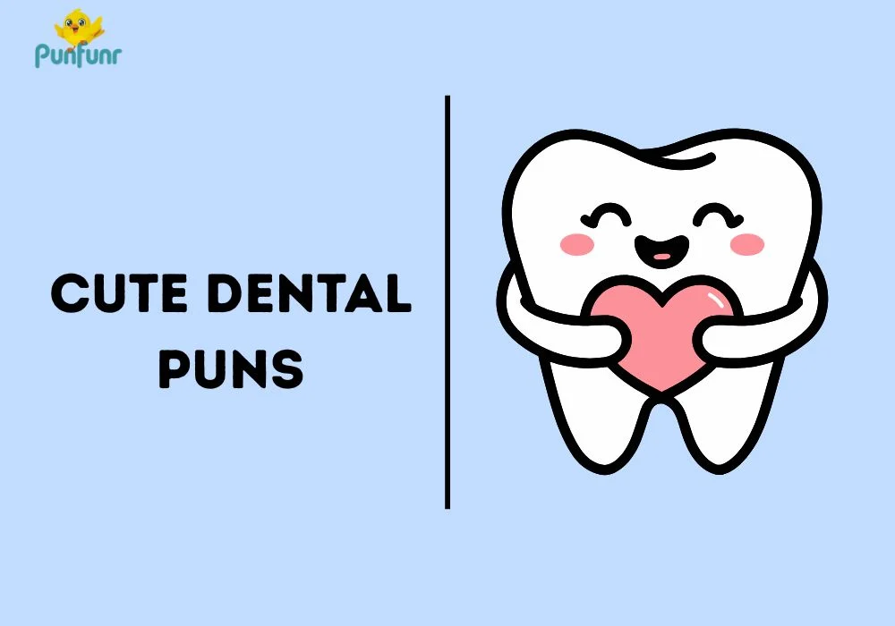 Cute Dental Puns