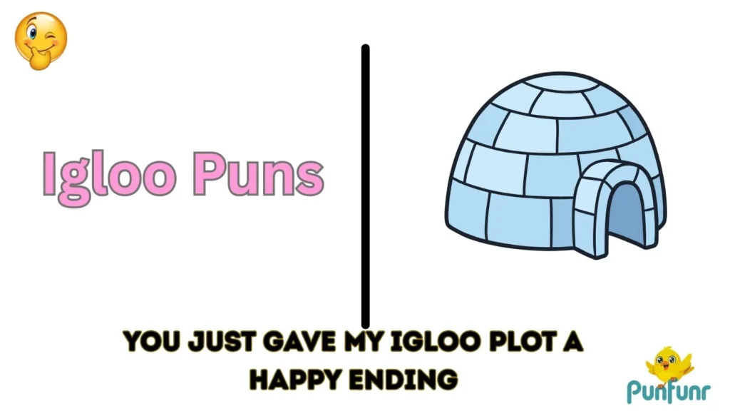 Igloo Puns