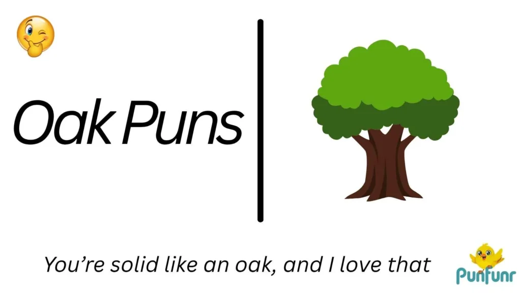 Oak Puns