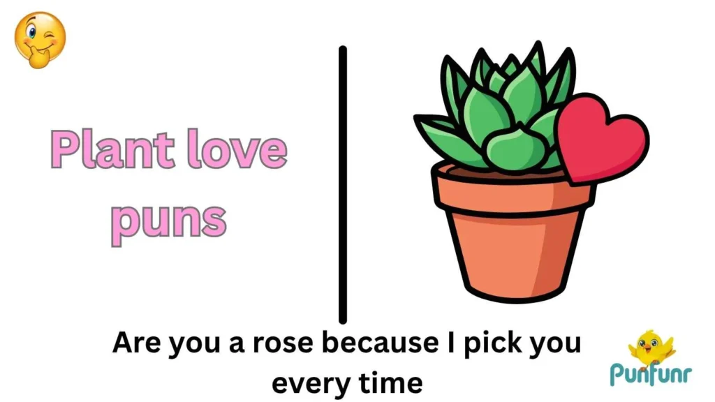 Plant love puns