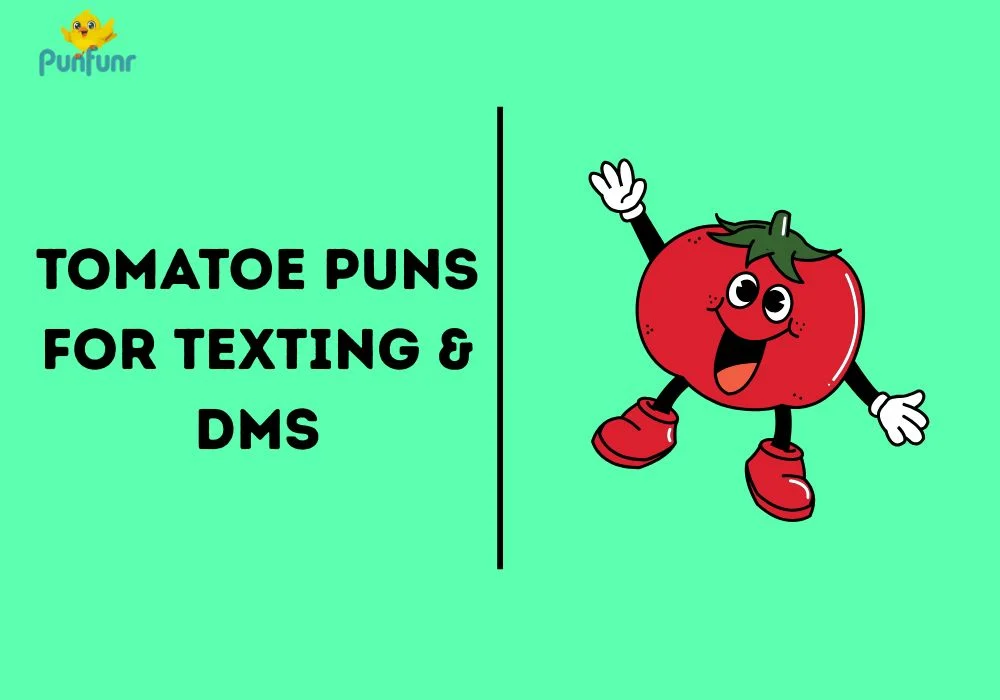 Tomatoe Puns for Texting & DMs