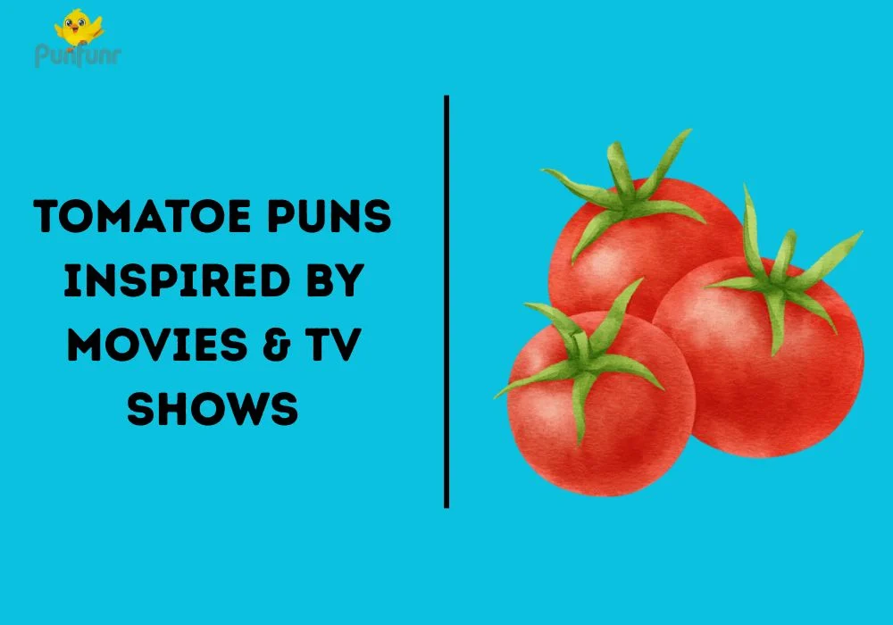 Tomatoe Puns Inspired by Movies & TV Shows