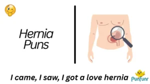 Hernia Puns