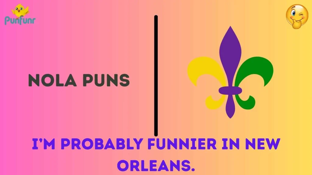 Nola Puns