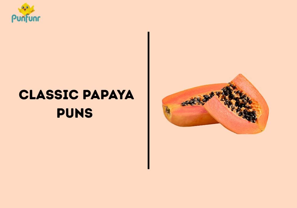 Classic Papaya Puns 