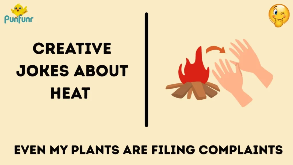 Creative Jokes About Heat