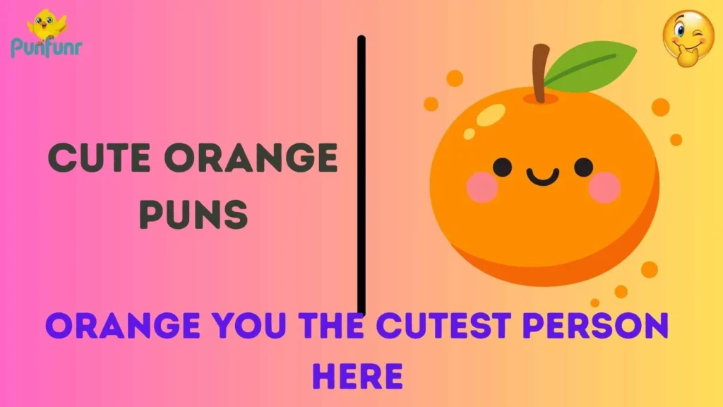 Cute Orange Puns
