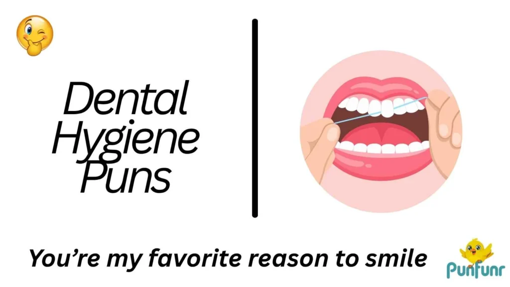 Dental Hygiene Puns