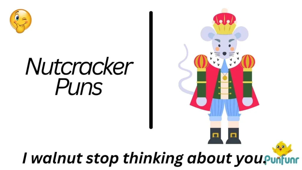 Nutcracker Puns