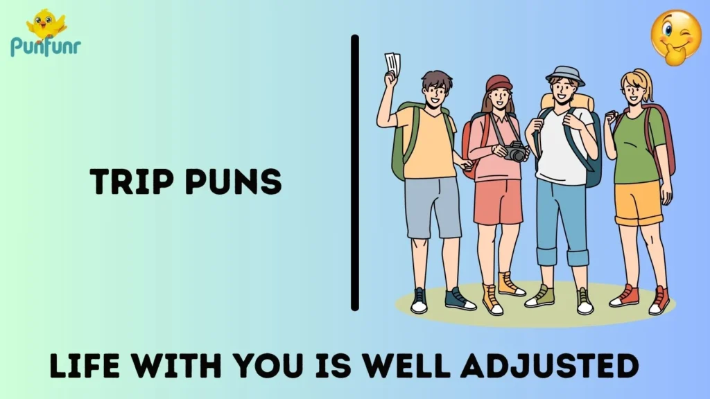 Trip Puns
