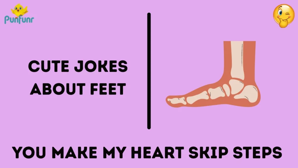 Cute Jokes About Feet