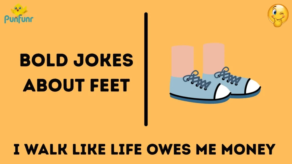 Bold Jokes About Feet
