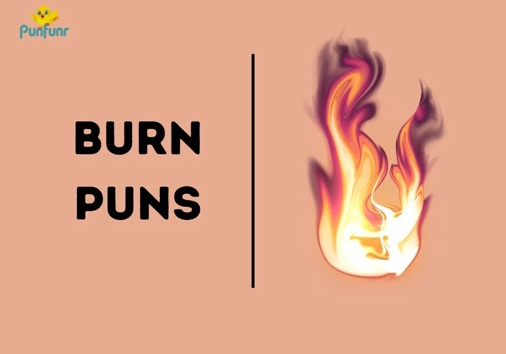 Burn puns