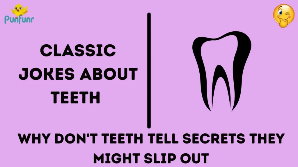 Classic Jokes About Teeth