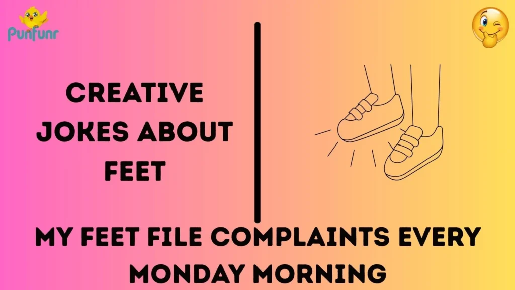 Creative Jokes About Feet
