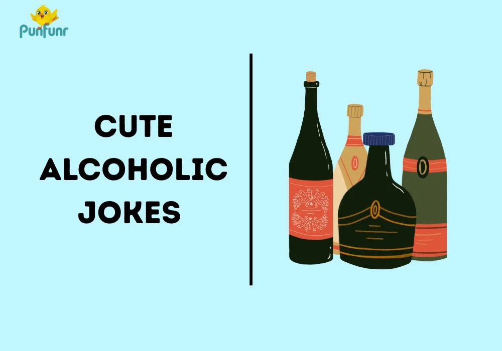 Cute Alcoholic Jokes 