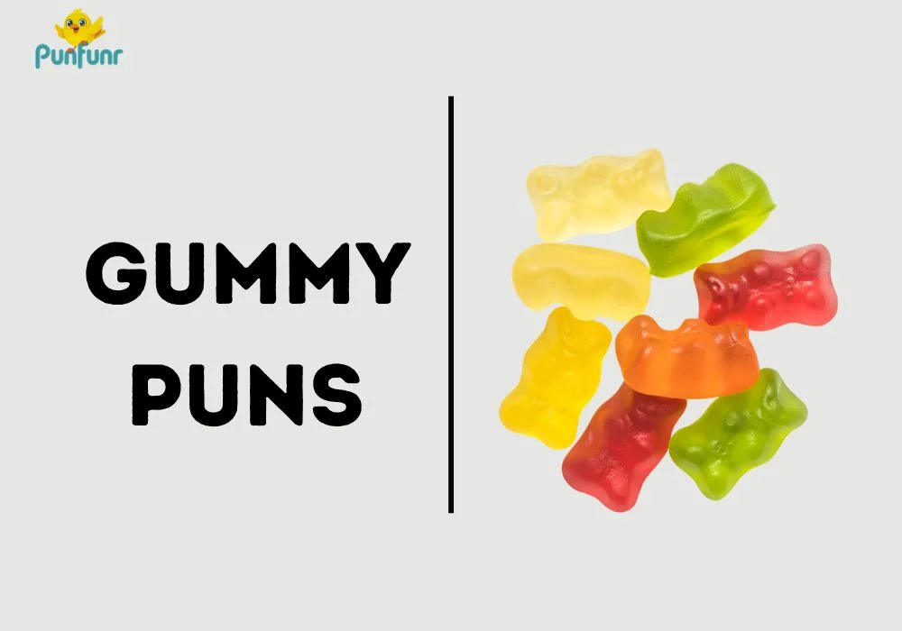 Gummy puns