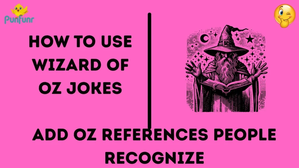 How to Use Wizard of Oz Jokes