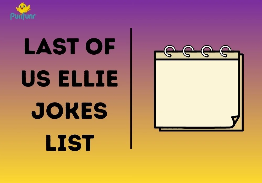 last of us ellie jokes list