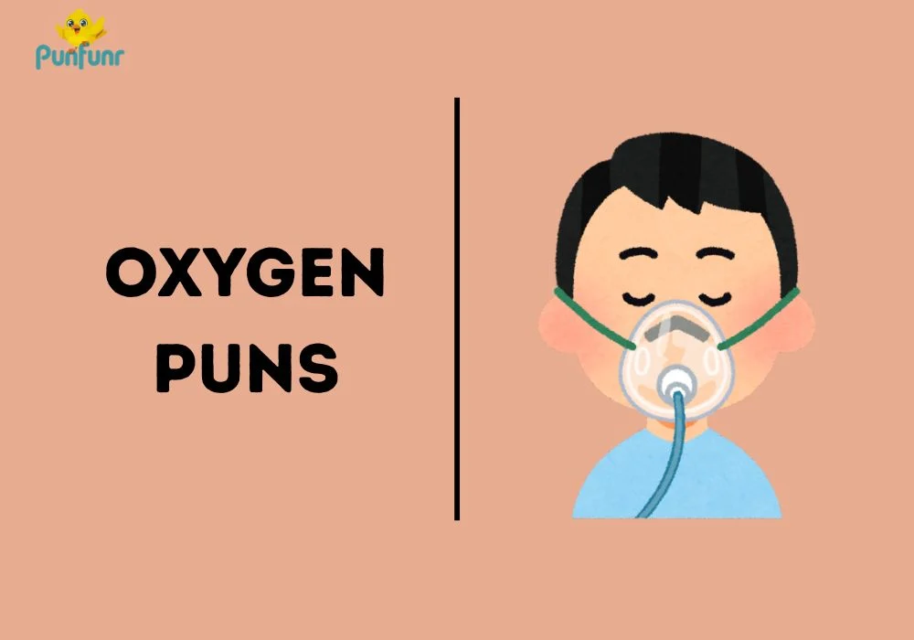 Oxygen Puns